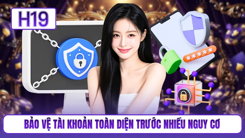 Bảo vệ tài khoản toàn diện trước nhiều nguy cơ